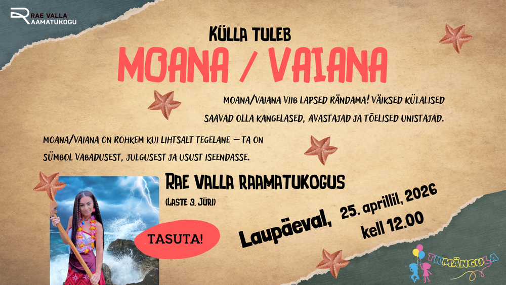 Muinasjututund. Külla tuleb MOANA / VAIANA - Rae Valla Raamatukogu