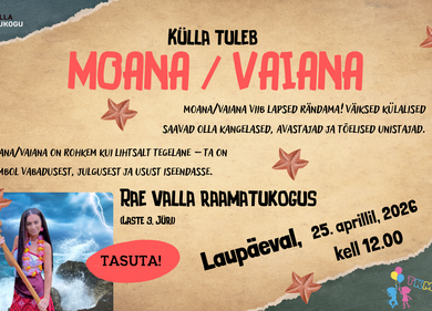 Muinasjututund. Külla tuleb MOANA / VAIANA - Rae Valla Raamatukogu